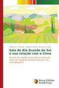Cover: Solo do Rio Grande do Sul e sua rela&ccedil;&atilde;o com o clima - Novas Edi&ccedil;&otilde;es Acad&ecirc;micas