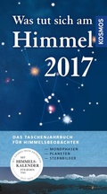 Cover: Was tut sich am Himmel 2017 - Kosmos