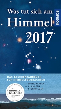 Abbildung von: Was tut sich am Himmel 2017 - Kosmos
