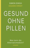 Cover: Gesund ohne Pillen - was kann die Alternativmedizin? - Hanser