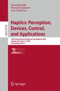 Enlarge image Cover: Haptics: Perception, Devices, Control, and Applications - Springer