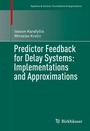Cover: Predictor Feedback for Delay Systems: Implementations and Approximations - Birkhäuser