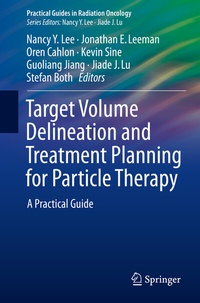 Abbildung von: Target Volume Delineation and Treatment Planning for Particle Therapy - Springer