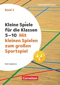 Abbildung von: Kleine Spiele für die Klassen 5-10 - Band 3 - Cornelsen Pädagogik