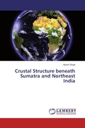 Cover: Crustal Structure beneath Sumatra and Northeast India - LAP Lambert Academic Publishing