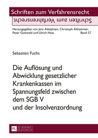 Abbildung von: Die Auflösung und Abwicklung gesetzlicher Krankenkassen im Spannungsfeld zwischen dem SGB V und der Insolvenzordnung - Peter Lang Verlag
