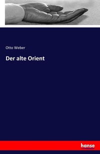 Enlarge image Cover: Der alte Orient - Hansebooks