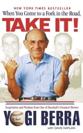 Cover: When You Come to a Fork in the Road, Take It! - Grand Central Publishing