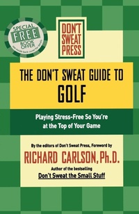 Abbildung von: The Don't Sweat Guide To Golf - Hyperion