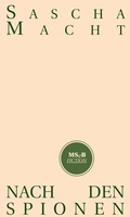 Cover: Nach den Spionen - Matthes & Seitz Berlin