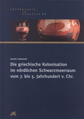 Cover: Die griechische Kolonisation im n&ouml;rdlichen Schwarzmeerraum vom 7. bis 5. Jahrhundert v. Chr. - Habelt, R