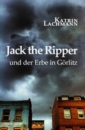 Cover: Jack the Ripper und der Erbe in G&ouml;rlitz - edition oberkassel