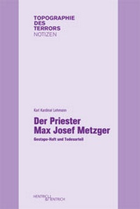 Enlarge image Cover: Der Priester Max Josef Metzger - Hentrich und Hentrich Verlag Berlin