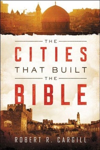 Enlarge image Cover: The Cities That Built The Bible - HarperOne