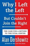 Cover: Why I Left the Left, But Couldn't Join the Right - Harper