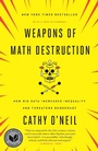 Cover: Weapons of Math Destruction - Crown Publishing Group, Division of Random House Inc