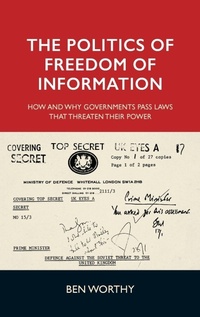 Abbildung von: The Politics of Freedom of Information - Manchester University Press