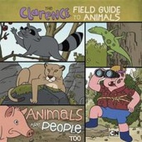 Enlarge image Cover: The Clarence Field Guide to Animals - Cartoon Network Books