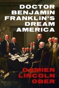 Cover: Doctor Benjamin Franklin's Dream America - Equus Press