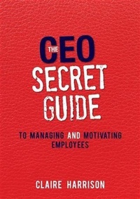 Enlarge image Cover: CEO Secret Guide to Managing and Motivating Employees - BOOKBABY