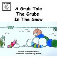 Enlarge image Cover: A Grub Tale: The Grubs in the Snow - The Creative Corner Books