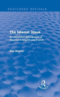 Abbildung von: Routledge Revivals: The Islamic Jesus (1977) - Routledge