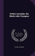 Cover: Father Lacombe, the Black-robe Voyageur - Palala Press
