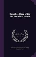 Cover: Complete Story of the San Francisco Horror - Palala Press