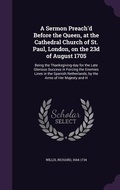 Cover: A Sermon Preach'd Before the Queen, at the Cathedral Church of St. Paul, London, on the 23d of August 1705 - Palala Press