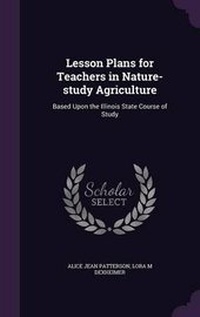 Abbildung von: Lesson Plans for Teachers in Nature-study Agriculture - Palala Press