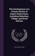 Cover: The Development of a County System of Expert Supervision, Including Suburban, Village, and Rural Schools - Palala Press