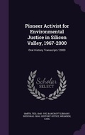 Cover: Pioneer Activist for Environmental Justice in Silicon Valley, 1967-2000 - Palala Press