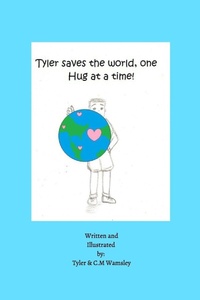 Enlarge image Cover: Tyler Saves the World, One Hug at a Time. - Blurb