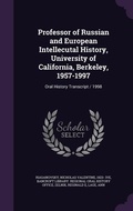 Cover: Professor of Russian and European Intellecutal History, University of California, Berkeley, 1957-1997 - Palala Press