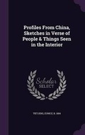 Cover: Profiles From China, Sketches in Verse of People & Things Seen in the Interior - Palala Press