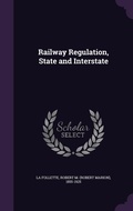 Cover: Railway Regulation, State and Interstate - Palala Press