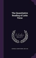 Cover: The Quantitative Reading of Latin Verse - Palala Press