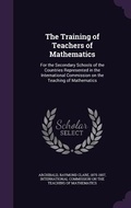 Cover: The Training of Teachers of Mathematics - Palala Press