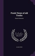 Cover: Fresh Views of old Truths - Palala Press
