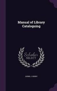 Enlarge image Cover: Manual of Library Cataloguing - Palala Press