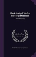 Cover: The Principal Works of George Meredith - Palala Press