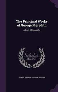 Enlarge image Cover: The Principal Works of George Meredith - Palala Press
