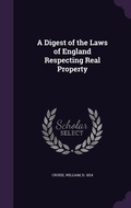 Cover: A Digest of the Laws of England Respecting Real Property - Palala Press
