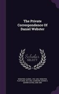 Cover: The Private Correspondence Of Daniel Webster - Palala Press