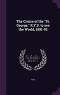 Cover: The Cruise of the St. George, R.Y.S. to see the World, 1891-92 - Palala Press