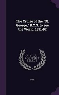Enlarge image Cover: The Cruise of the St. George, R.Y.S. to see the World, 1891-92 - Palala Press