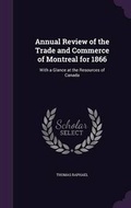 Cover: Annual Review of the Trade and Commerce of Montreal for 1866 - Palala Press