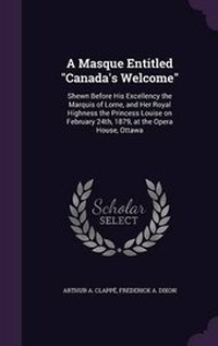Enlarge image Cover: A Masque Entitled Canada's Welcome - Palala Press