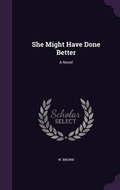 Cover: She Might Have Done Better - Palala Press