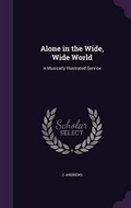 Cover: Alone in the Wide, Wide World - Palala Press